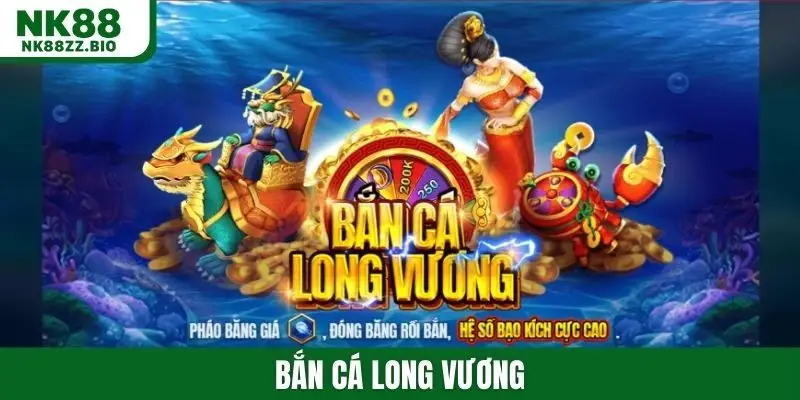 Bắn cá Long Vương
