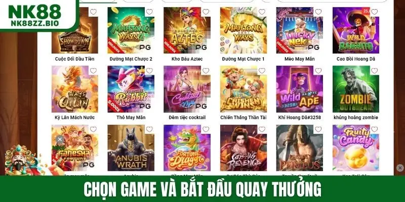 Chọn game và bắt đầu quay thưởng