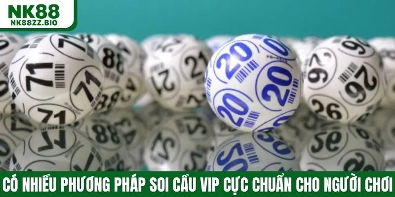 Có nhiều phương pháp soi cầu vip cực chuẩn cho người chơi