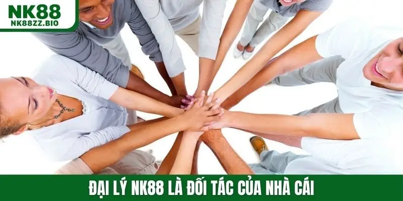 Đại lý NK88 là đối tác của nhà cái