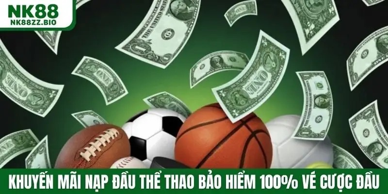 Khuyến mãi nạp đầu thể thao bảo hiểm 100% vé cược đầu tiên