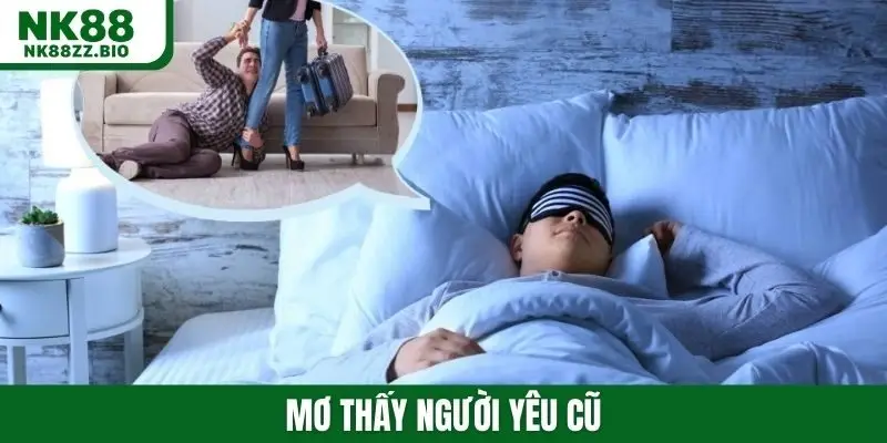 Mơ thấy người yêu cũ