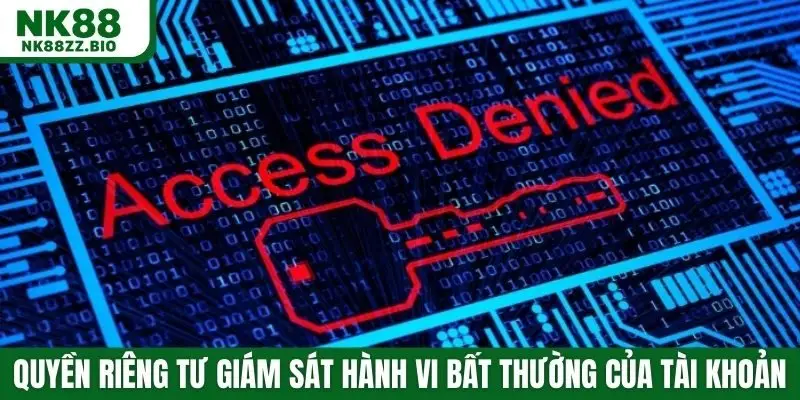 Quyền riêng tư giám sát hành vi bất thường của tài khoản