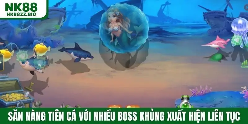Săn nàng tiên cá với nhiều boss khủng xuất hiện liên tục
